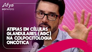 Atipias em células glandulares AGC na colpocitologia oncótica [upl. by Melonie470]