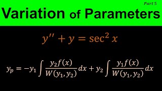 Variation of parameters  Solving Nonhomogeneous Second Order Differential Equations  Part 5 [upl. by Risa190]