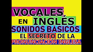 PRONUNCIACIÓN DE LAS VOCALES EN INGLÉS [upl. by Boulanger617]