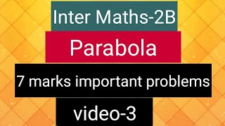 Inter Maths2B  Parabola 7 marks important problems  video3 [upl. by Llerej455]