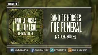 Band Of Horses  The Funeral JStylerz Bootleg FREE RELEASE [upl. by Vivie116]