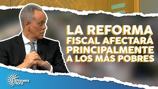 Manolo Pichardo La reforma fiscal afectará principalmente a los más pobres [upl. by Aivizt]