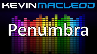 Kevin MacLeod Penumbra [upl. by Ettevi]