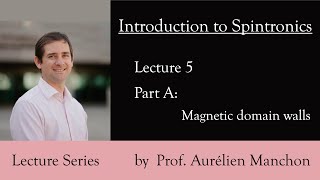 L5PA Introduction to Spintronics Magnetic Domain Walls [upl. by Surat]