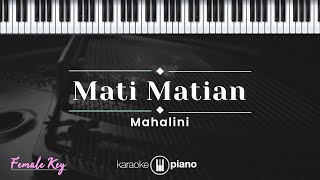 Mati Matian  Mahalini KARAOKE PIANO  FEMALE KEY [upl. by Aramanta132]