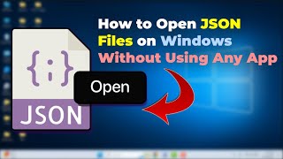 How to Open JSON Files on Windows 1110  No App Required [upl. by Childs]