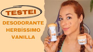 Testei Desodorante Herbíssimo Vanilla [upl. by Neyut908]