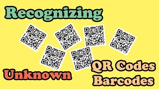 Recognizing Unknown QR And Barcodes [upl. by Eilerua]