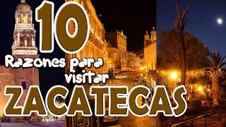 10 razones para visitar ZACATECAS MEXICO [upl. by Ardek]