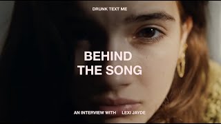 Lexi Jayde  drunk text me Story Behind the Song [upl. by Eilama816]