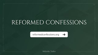 Reformed Confessions  Website Reveal [upl. by Ennayar]