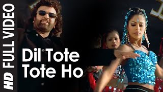 Dil Tote Tote Ho Gaya  Full Video Song  Bichhoo  Shweta Shetty Hansraj Han  Bobby Deol [upl. by Simson]