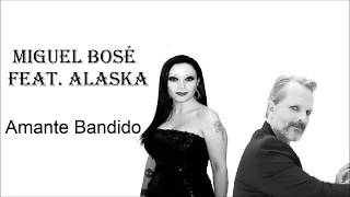 Amante Bandido Miguel Bosé Feat Alaska Letra [upl. by Acilef318]