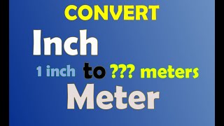 How to Convert Inch to Meter Inches to Meters Unit Conversion [upl. by Zamora]