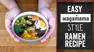 Easy Wagamama Style Ramen Recipe [upl. by Yaniv406]