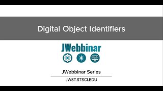 Digital Object Identifiers from JWebbinar 25 [upl. by Harat]