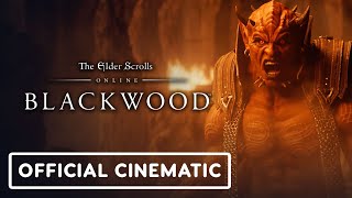 The Elder Scrolls Online Blackwood  Official Cinematic Launch Trailer [upl. by Hagar]