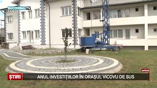 Anul investitiilor in orasul Vicovu de Sus [upl. by Anrak]