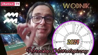 2024 Horoskop Astrologiczny dla Wodnika Rok Przełomów i Innowacji ♒💡🚀 [upl. by Rame]