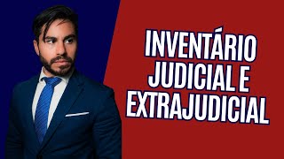 Tudo sobre inventário judicial e extrajudicial [upl. by Ikcir]