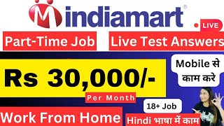 Indiamart Hiring  Live Test Answers  Work From Home  PartTime 12th Pass Eligible  No Interview [upl. by Portingale970]