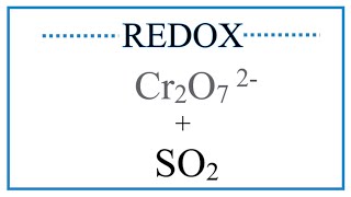 Balance the Redox Reaction for Cr2O7 2−  SO2 → Cr 3  SO4 2 [upl. by Roe]