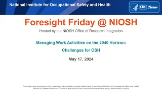 Challenges for Occupational Safety and Health on the 2040 Horizon [upl. by Lancelle]