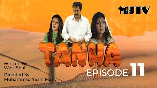 Drama Serial Tanha  Episode 11  NAUMAN EJAZ  SAVERA NADEEM [upl. by Bartko774]