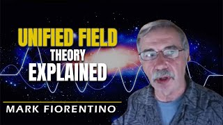 Unified Field Theory Explained  Mark Fiorentino [upl. by Layap404]