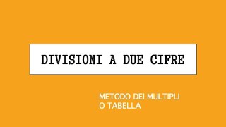 Divisioni a due cifre con il metodo dei multipli o tabella [upl. by Gershon639]