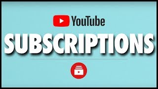 How YouTube Subscribers amp the Subscriptions Tab Work [upl. by Anavrin]