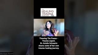 Thawing The Freeze amp Moving Beyond Trauma With Dr Arielle Schwartz podcast trauma [upl. by Treblig]