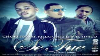 El Chokito Ft JP El Sinico Y Killatonez  Se Fue Official Remix ★REGGAETON 2013★ IPAUTA [upl. by Devan427]