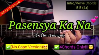 Pasensya Ka Na  Silent Sanctuary No Capo Version😍  4 Chords Lang  Guitar Tutorial [upl. by Ogata953]