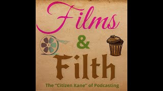 Films amp Filth 73  Spice World w Shani Moore and Brian Clayton [upl. by Eckel]