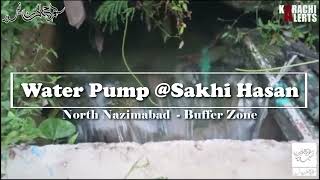 KarachiAlerts  Water Pumping Statuion SakhiHasan Sector 15A1 BufferZone  News breaking [upl. by Linder639]