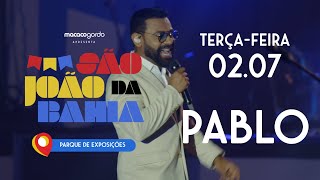 Pablo  São João da Bahia 2024  Show Completo Ao Vivo [upl. by Akered]