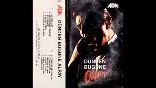 Alpay  Dünden Bugüne Original Cassette Album 1988 Yüksek Kalite [upl. by Sudaorb]