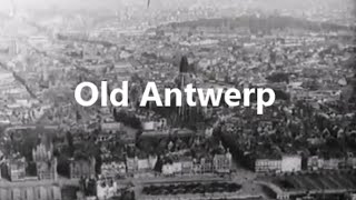 Old Antwerp 1860  1930 [upl. by Formenti50]