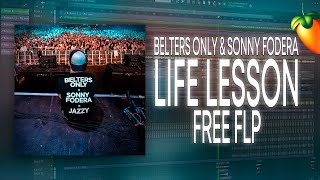 Belters Only amp Sonny Fodera  Life Lesson FL Studio Remake  FREE FLP [upl. by Hardi2]