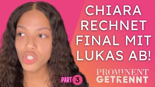 Chiara rechnet final mit Lukas ab🤛🦁 Betrugsdrama Part III 💔 Prominent getrennt Finale 💥 [upl. by Biernat]