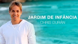 Chris Durán  Jardim de Infância  Clipe Oficial [upl. by Arias240]