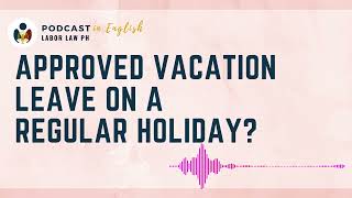 Approved vacation leave on a regular holiday English Podcast [upl. by Ynnavoig]