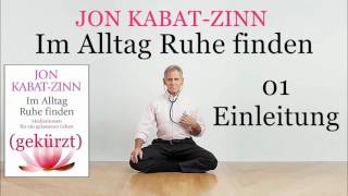 Im Alltag Ruhe finden 01 Einleitung  Jon KabatZinn Hörbuch [upl. by Eenahc]