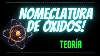 Nomenclatura de Óxidos Teoría [upl. by Arehs150]