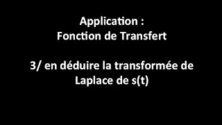 Application  Fonction de Transfert  3Transformée de Laplace de st [upl. by Normalie950]