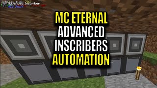 Minecraft MC Eternal Modpack Chapter 2 Ep 90  Advanced Inscriber Automation [upl. by Attelocin]