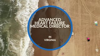 Advanced Heart Failure Medical Director in Virginia [upl. by Jarlath151]