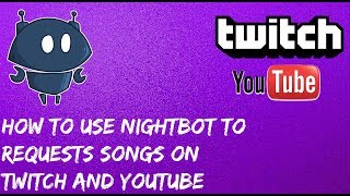 quotHow To setup Song Requests To Twitch and Youtube Using Nightbot  MusicSongrequests stream setup [upl. by Anolahs]