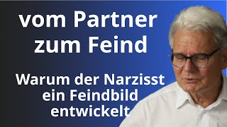 Vom Partner zum Feind warum der Narzisst ein Feindbild entwickeln muss [upl. by Melonie]